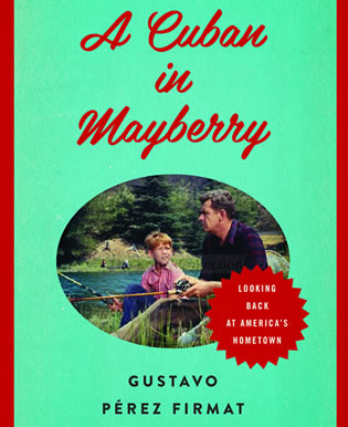 A Cuban in Mayberry